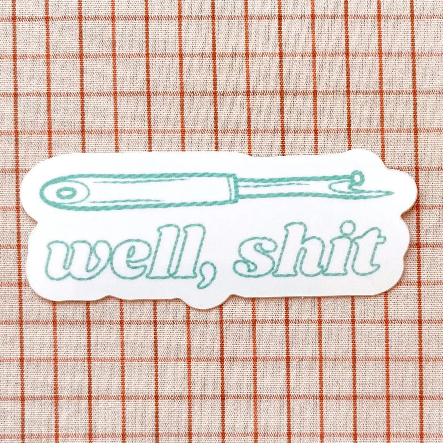 Well Sh*t-Aqua ✿ Sticker ✿ Whipstitch Handmade