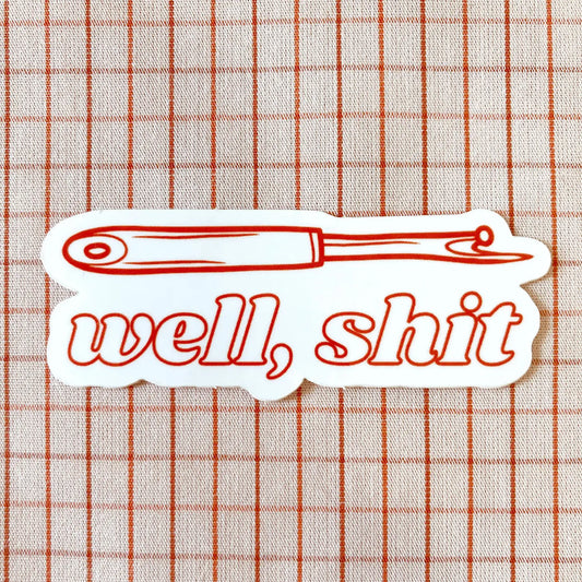 Well Sh*t-Red ✿ Sticker ✿ Whipstitch Handmade