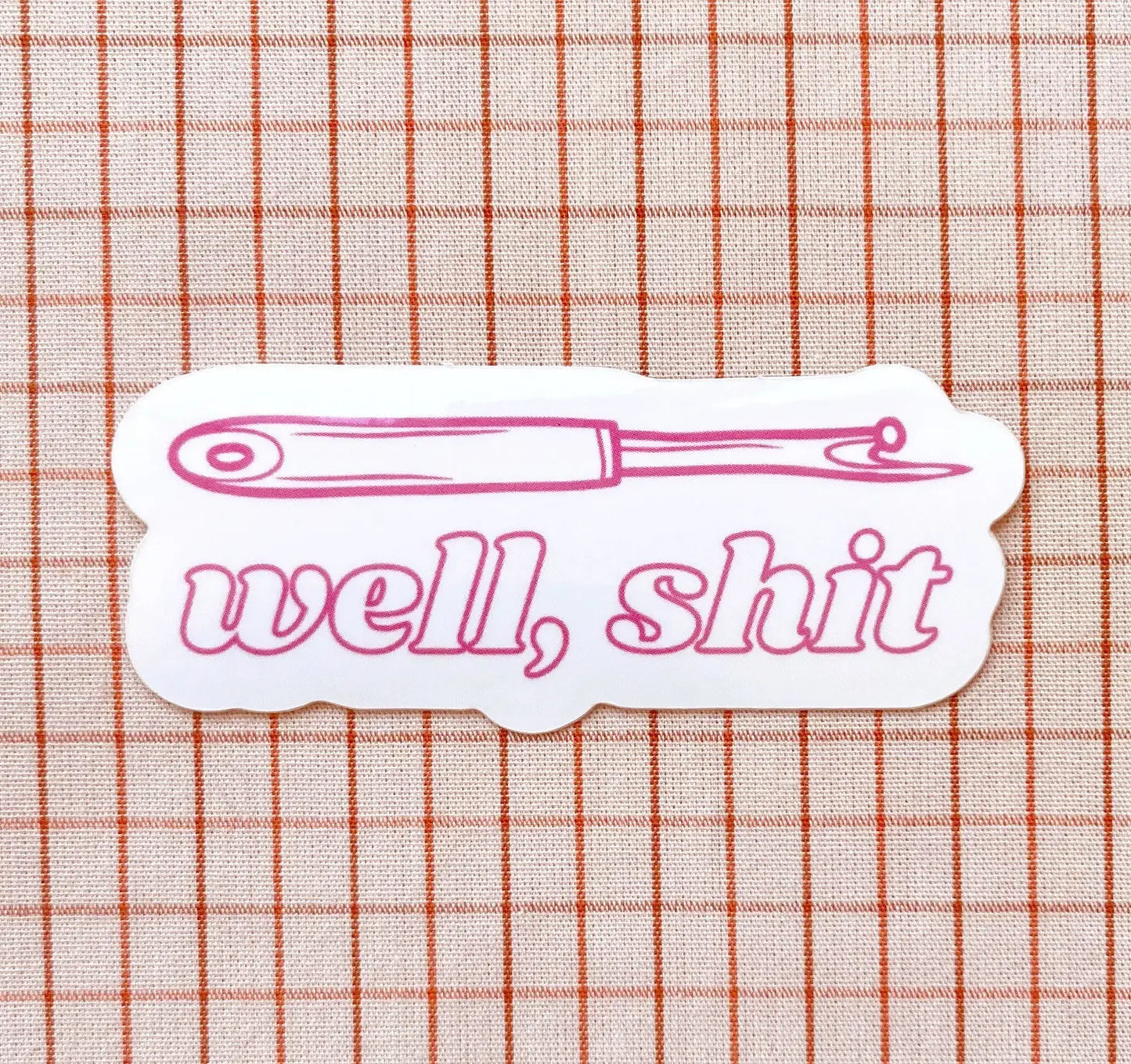 Well Sh*t-Pink ✿ Sticker ✿ Whipstitch Handmade